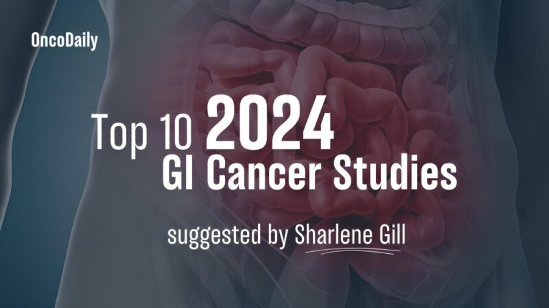 Top 10 GI cancer studies for 2024 suggested by Sharlene Gill