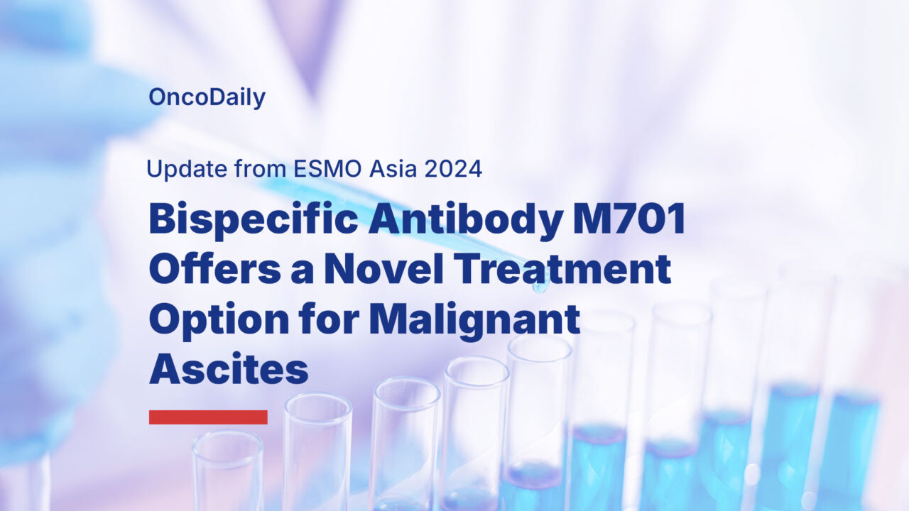 Bispecific Antibody M701 Offers a Novel Treatment Option for Malignant Ascites