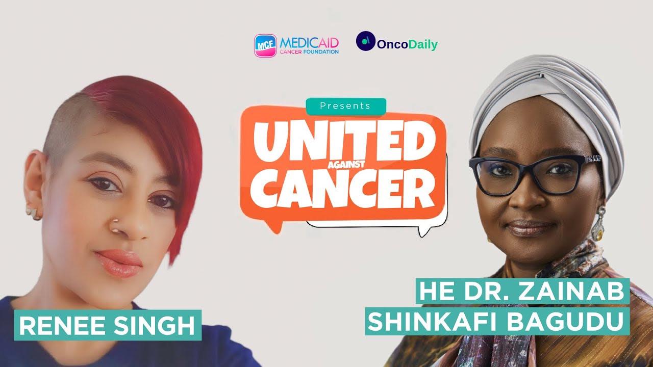 United Against Cancer: Renee Singh and Zainab Shinkafi-Bagudu on Advancing Cancer Advocacy