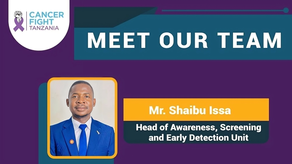 Shaibu Issa is a new member of Cancer Fight Tanzania