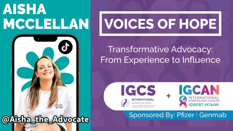 Transformative Advocacy: From Experience to Influence - International Gynecologic Cancer Society