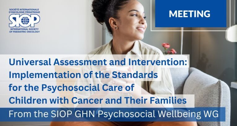 Implementation of the Standards for the Psychosocial Care of Children with Cancer and Their Families – SIOP