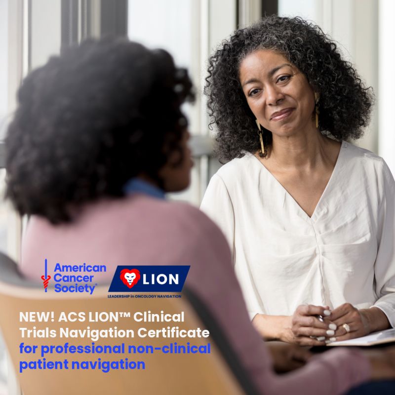 The ACS LION Clinical Trials Navigation Certificate for professional non-clinical patient navigation is available