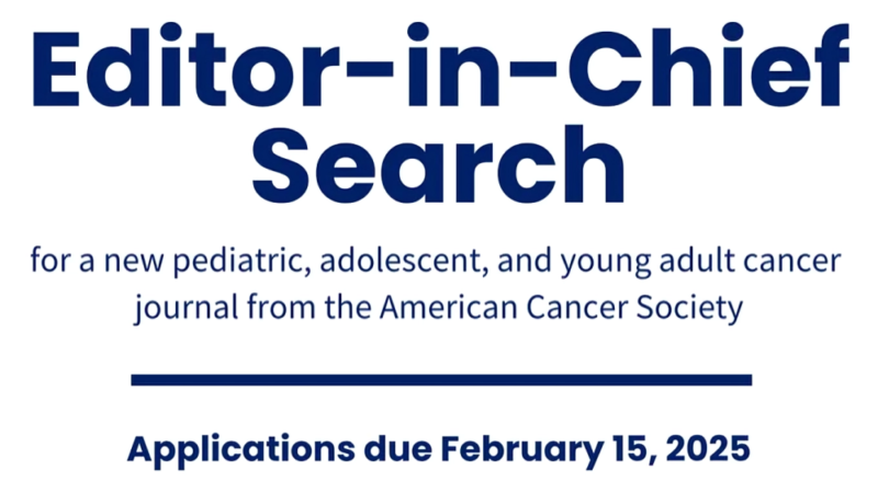 American Cancer Society is looking for an Editor-in-Chief for new open access pediatric AYA oncology journal