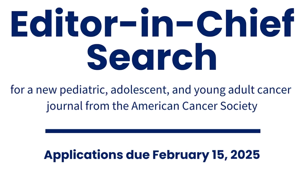 American Cancer Society is looking for an Editor-in-Chief for new open access pediatric AYA oncology journal