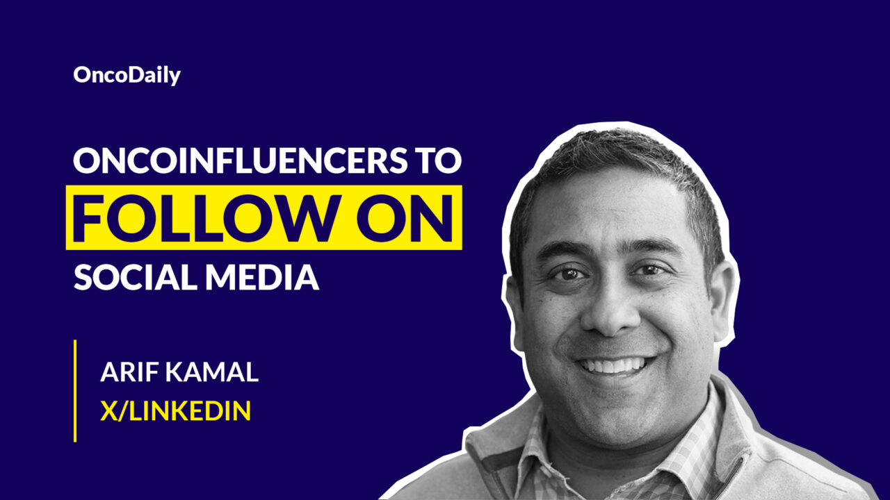 OncoInfluencers to Follow on Social Media: Arif Kamal