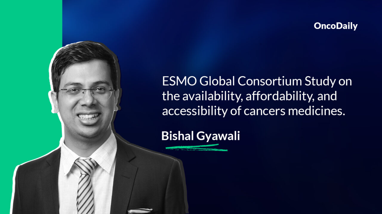 Bishal Gyawali: ESMO Global Consortium Study on the availability, affordability, and accessibility of cancers medicines