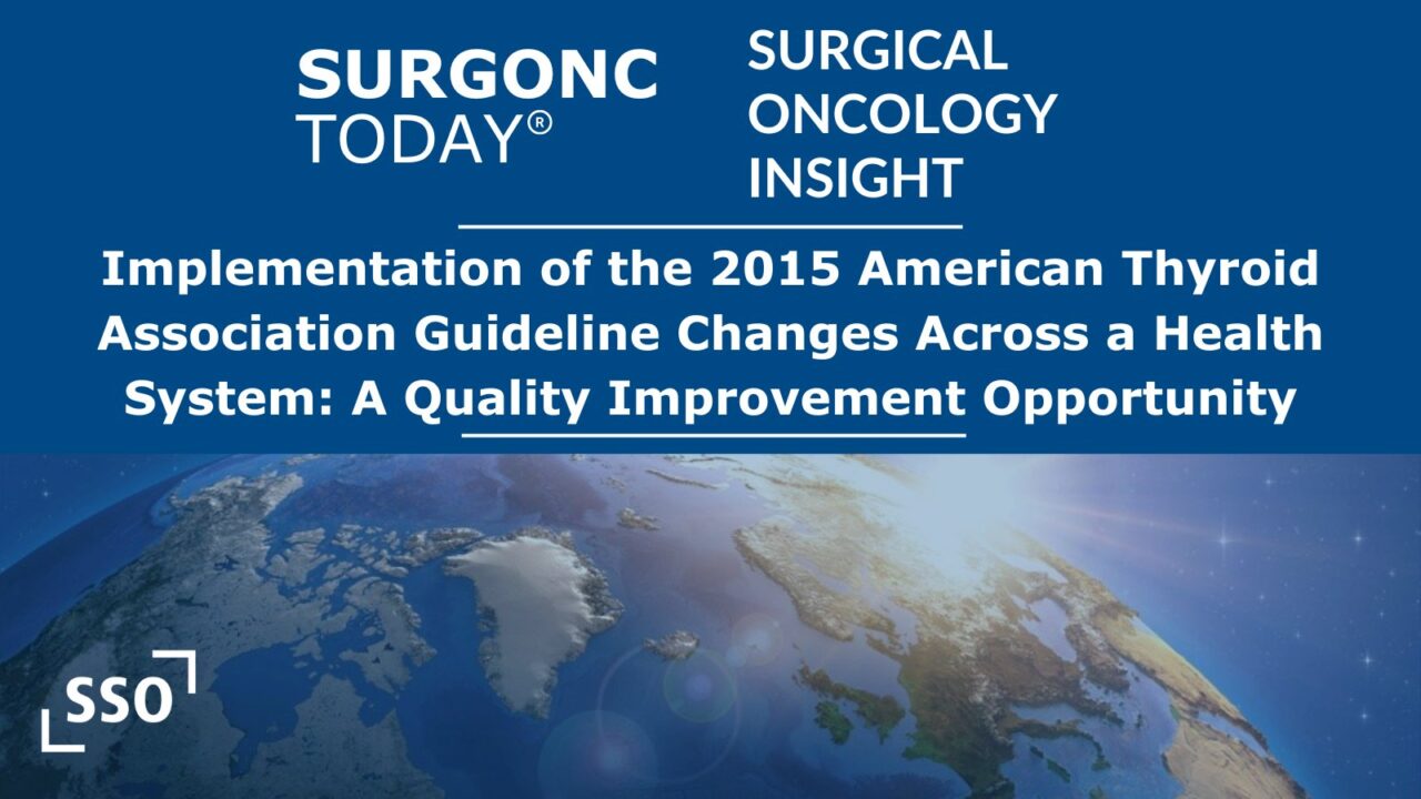 Rates of guideline-concordant postoperative RAI therapy in well-differentiated thyroid cancer – SSO