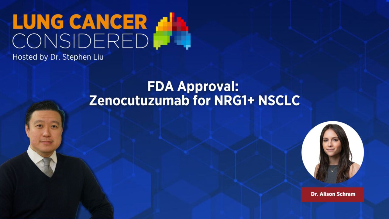 FDA approval: Zenocutuzumab for NRG1+ NSCLC – IASLC