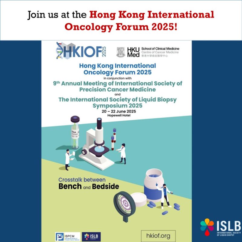 The Hong Kong International Oncology Forum 2025 - International Society of Liquid Biopsy