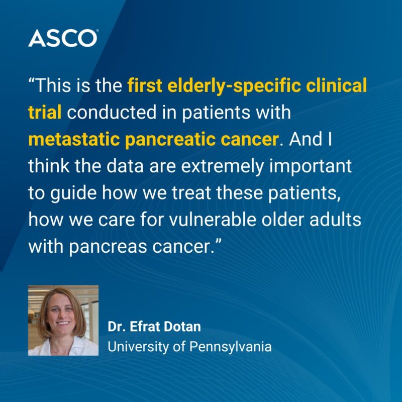 First elderly-specific clinical trial conducted in patients with metastatic pancreatic cancer - ASCO