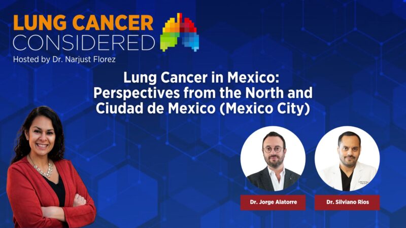 IASLC- Lung Cancer in Mexico: Perspectives from the North and Ciudad de Mexico