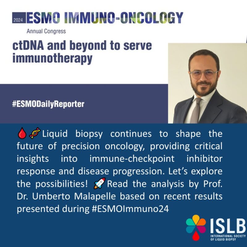 ctDNA and Beyond to Serve Immunotherapy Key Insights from ESMOImmuno24 - International Society of Liquid Biopsy