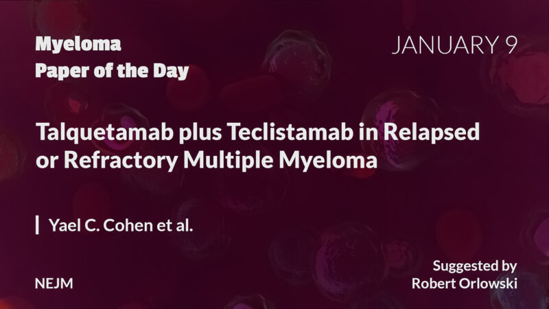 Myeloma Paper of the Day, January 9th, suggested by Robert Orlowski