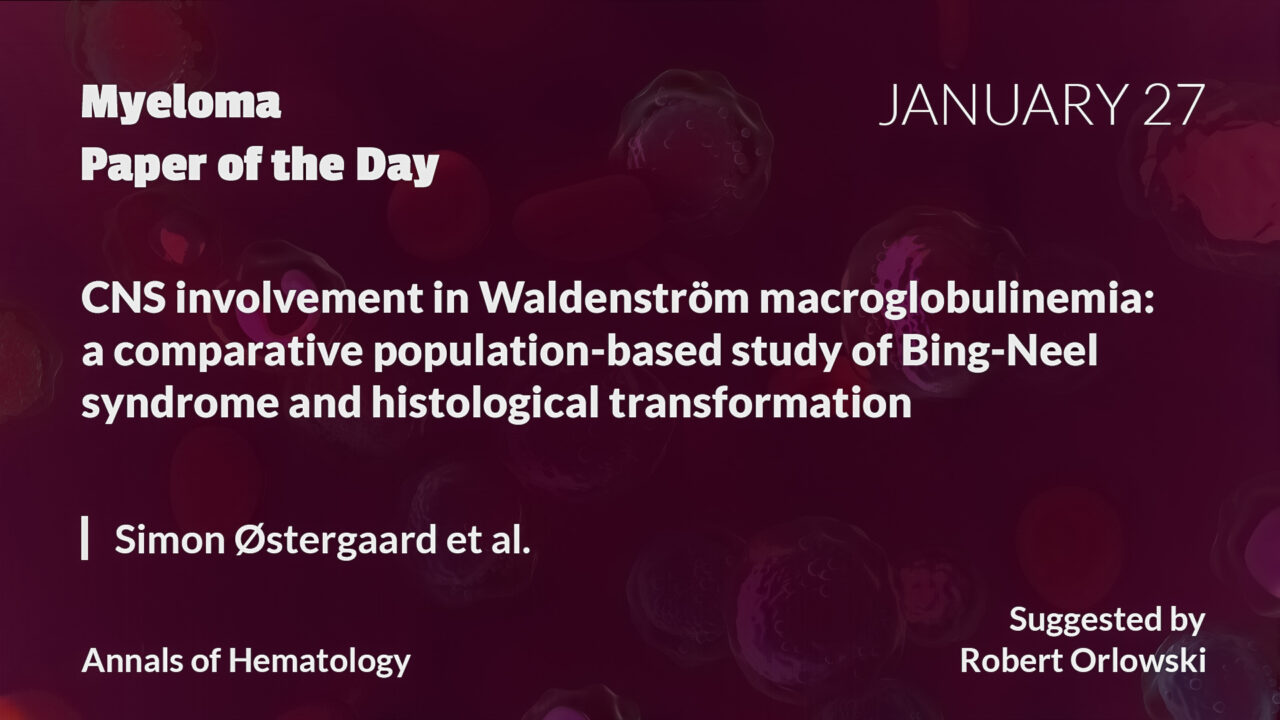 Myeloma Paper of the Day, January 27th, suggested by Robert Orlowski