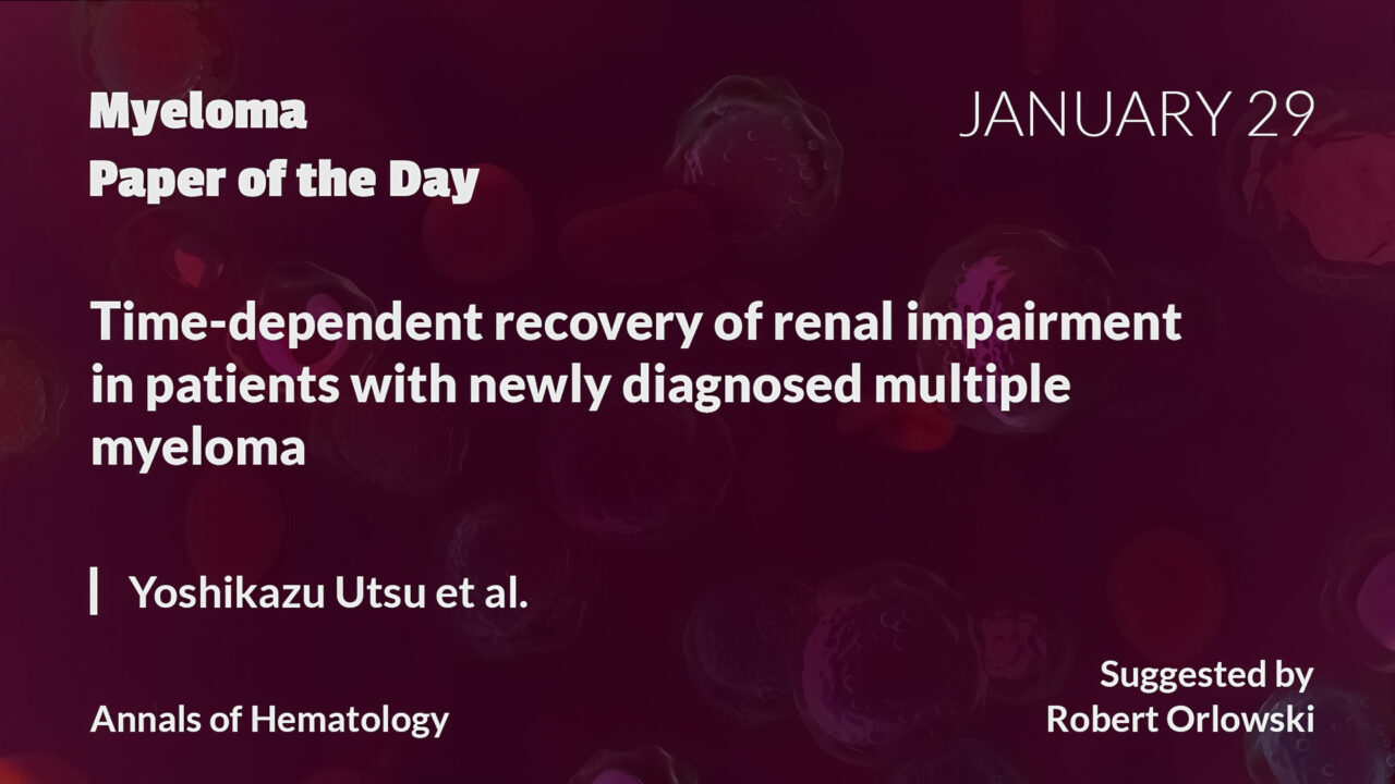 Myeloma Paper of the Day, January 29th, suggested by Robert Orlowski