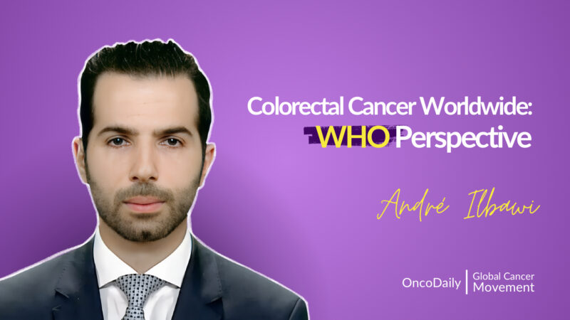Colorectal Cancer Worldwide: WHO Perspective