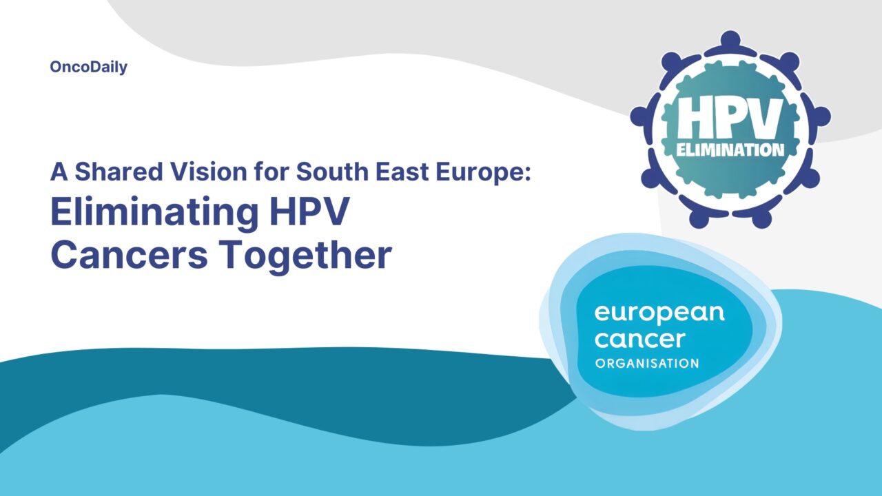 A Cancer Call to Action in South East Europe: A joint declaration to eliminate HPV cancers in all countries