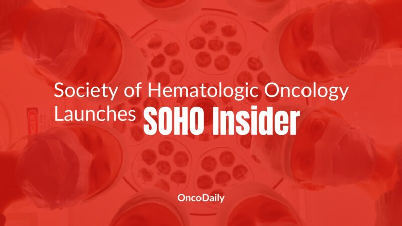 SOHO has launched SOHO Insider: A New Resource for the Latest in Hematologic Oncology