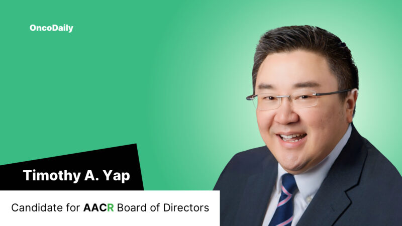 Timothy A. Yap – Candidate for Board of Directors of AACR