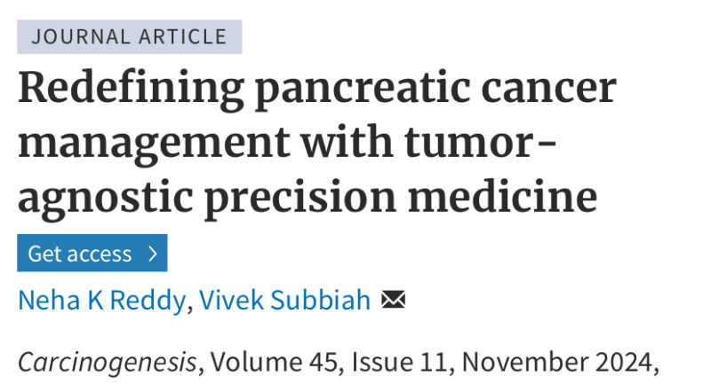 Vivek Subbiah: Redefining pancreatic cancer management with tumor-agnostic precision medicine