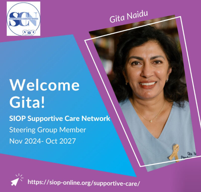 SIOP Supportive Care Network welcomes a new member: Gita Naidu