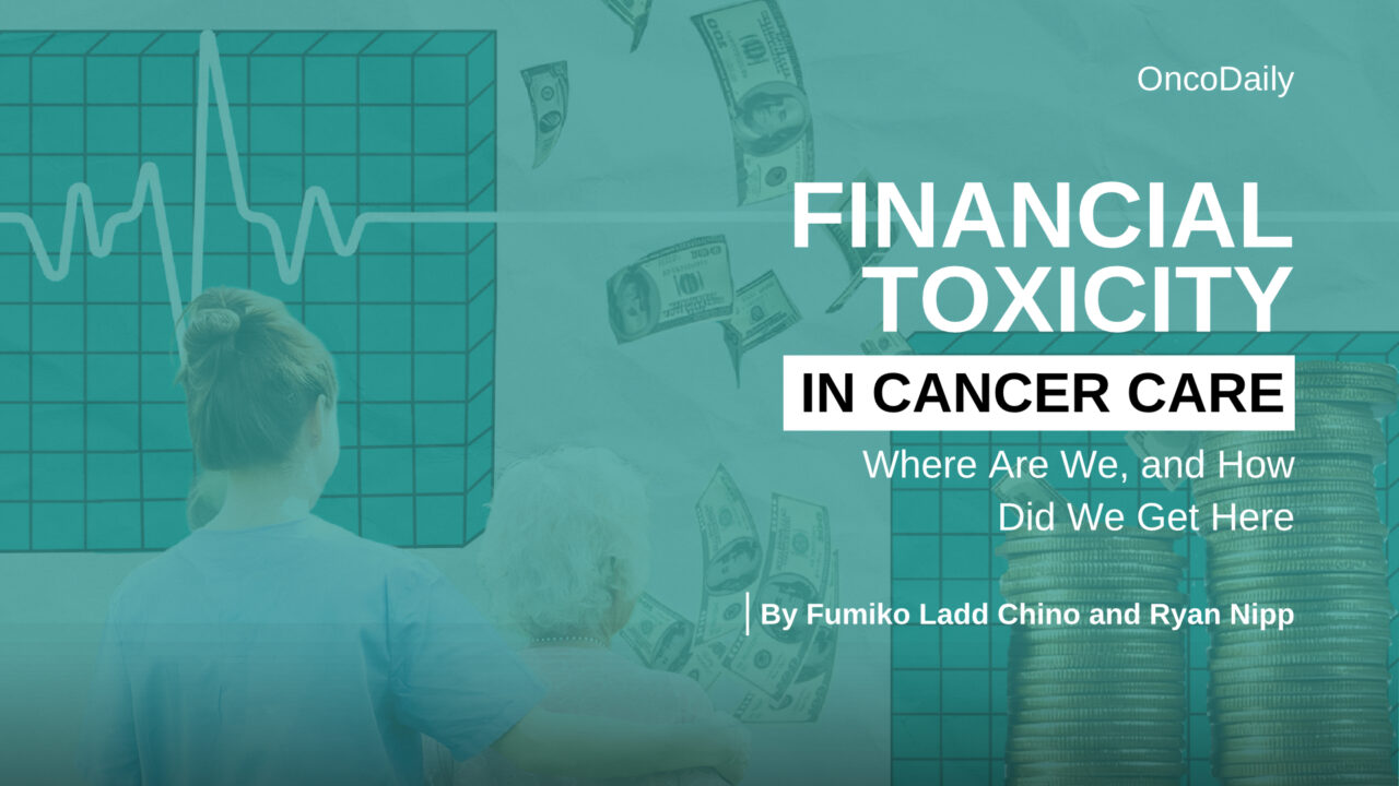 Fumiko Ladd Chino: Financial Toxicity in Cancer Care – Where Are We, and How Did We Get Here