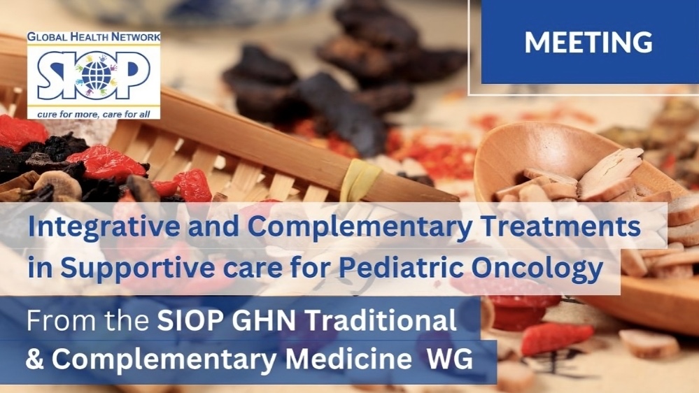 Integrative and Complementary Treatments in Supportive care for Paediatric Oncology – SIOP