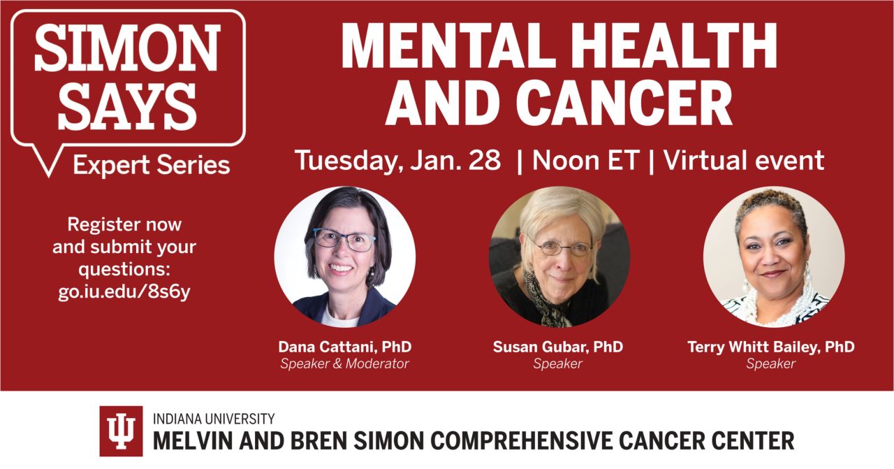 IU Simon Comprehensive Cancer Center – This month’s Simon Says Expert Series session: Mental Health and Cancer