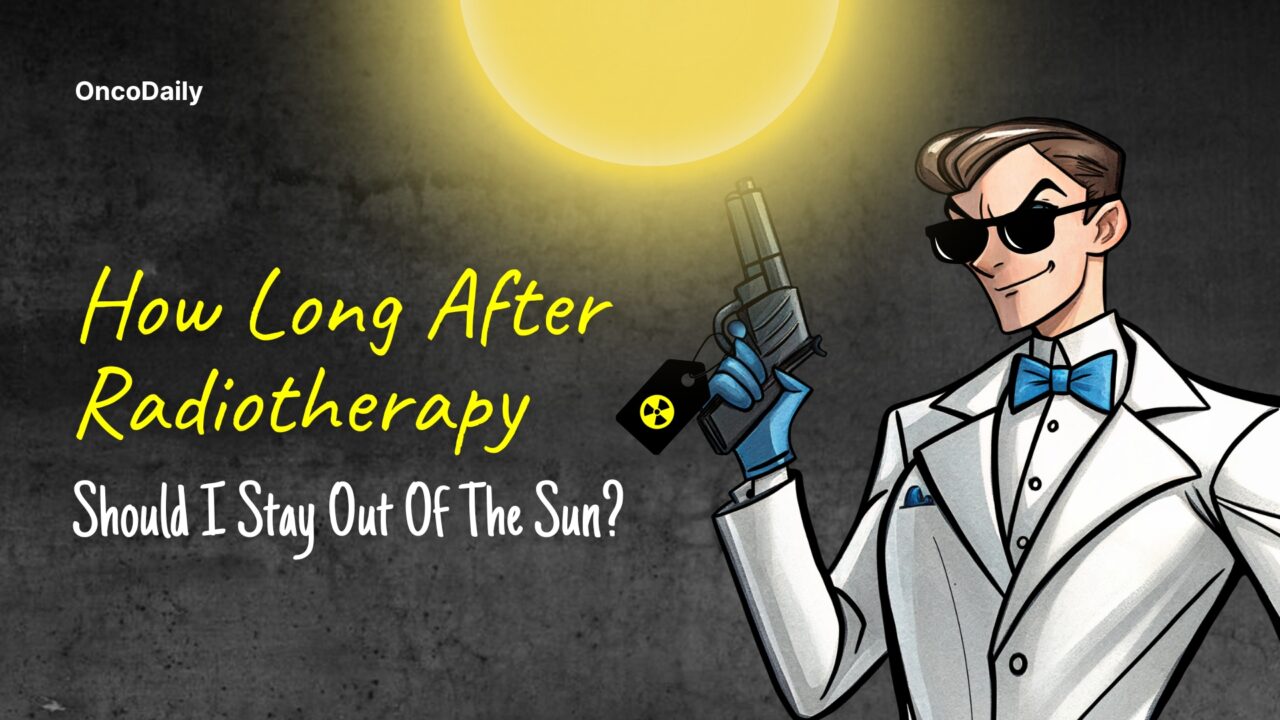 How Long After Radiotherapy Should I Stay Out of the Sun?