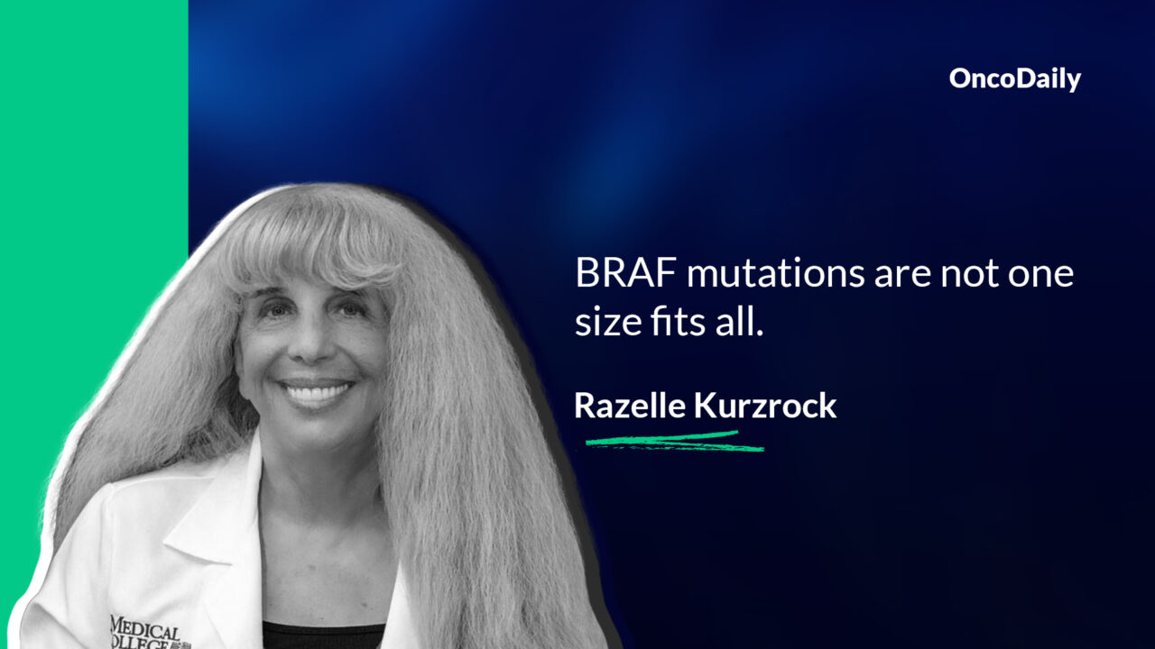 Razelle Kurzrock: BRAF mutations are not one size fits all