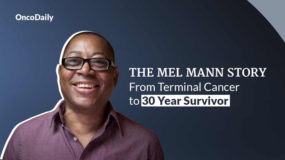 The Mel Mann Story: From Terminal Cancer to 30 Year Survivor