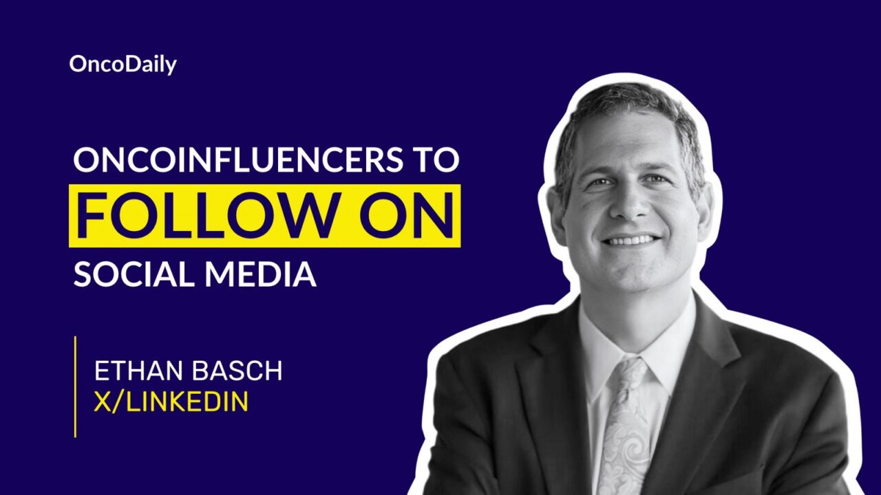 OncoInfluencers to Follow on Social Media: Dr. Ethan Basch