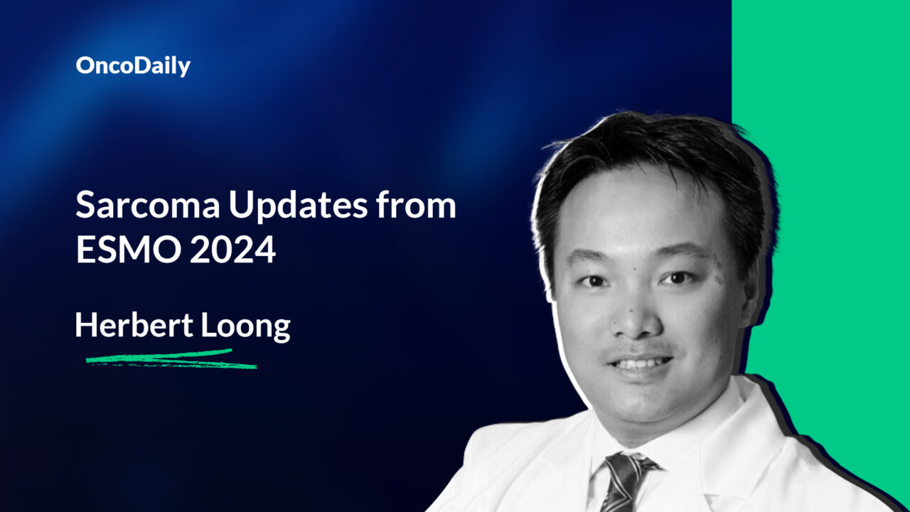 Herbert Loong: Sarcoma Updates from ESMO 2024