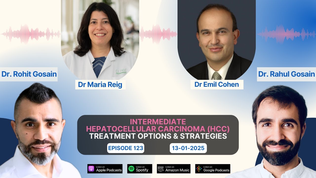 Rahul Gosain: Treatment options for Intermediate HCC with Maria Reig and Emil Cohen