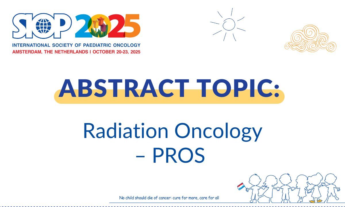 Share your Radiation Oncology research with the global paediatric oncology community at the SIOP congress