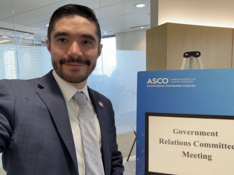 Arturo LoAIza-Bonilla: Proud of the work of our ASCO Government Relations Committee