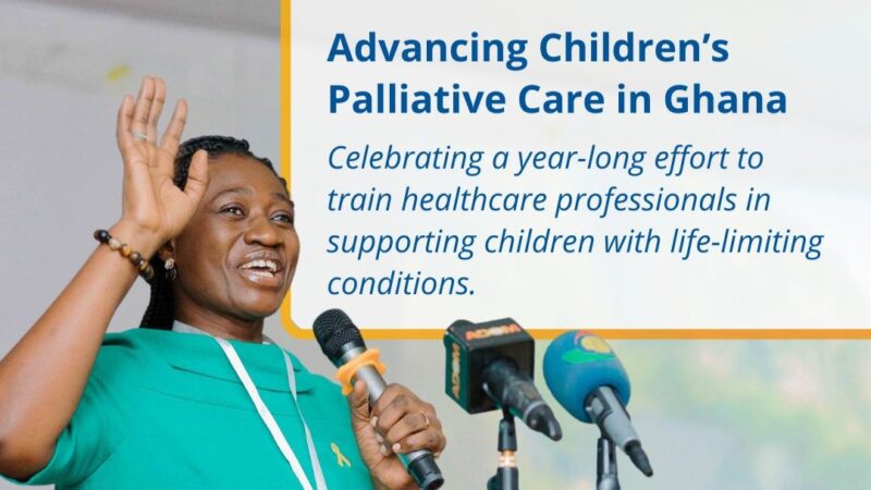 A Milestone for Children’s Palliative Care in Ghana – World Child Cancer