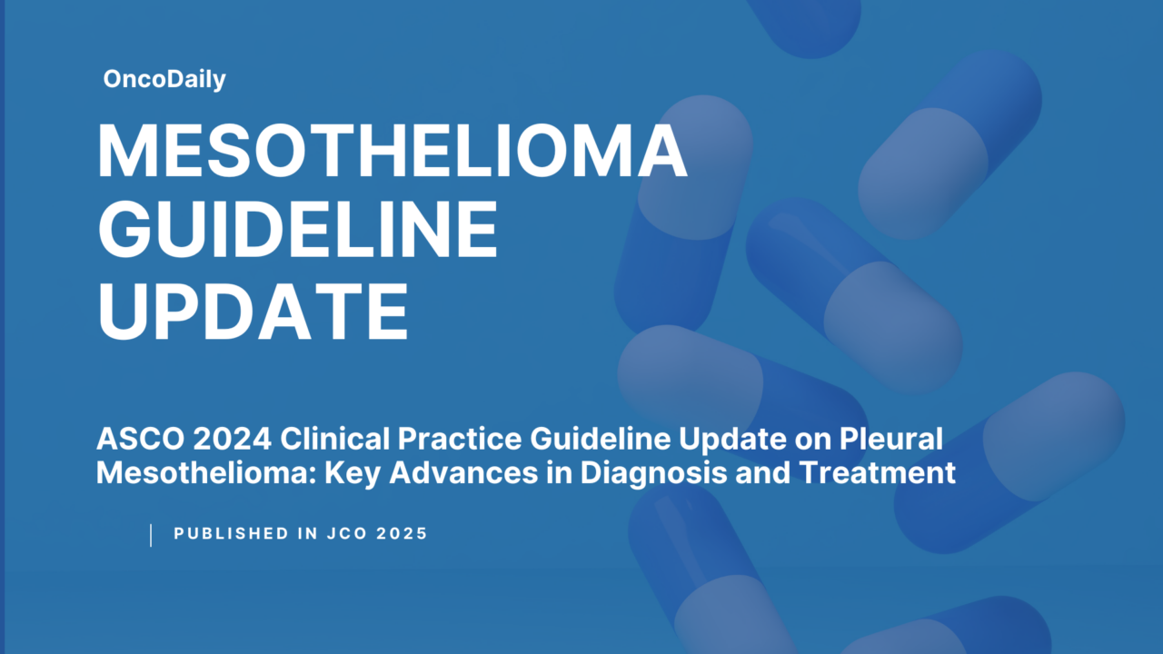 Mesothelioma Guideline Updates from ASCO 2024: Key Advances in Diagnosis and Treatment