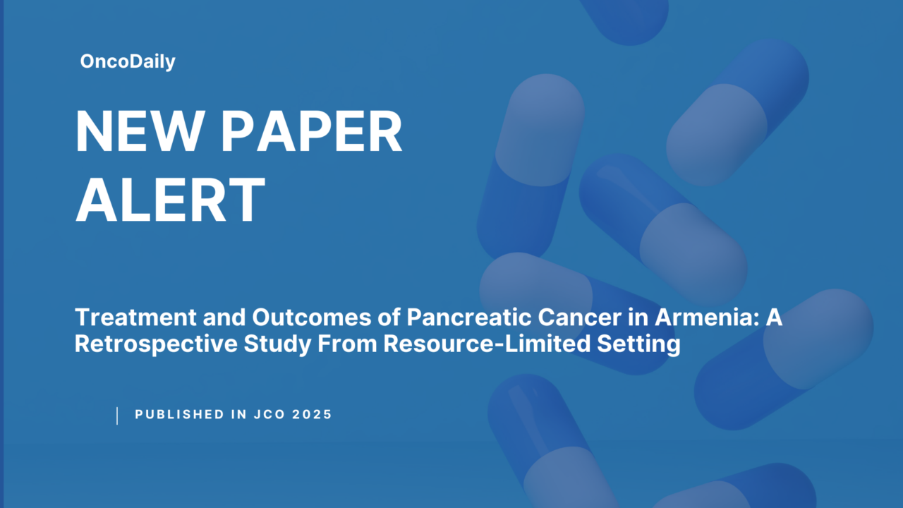 New Paper Alert: Survival and Treatment Outcomes of Pancreatic Cancer in Armenia: A 12-Year Retrospective Study