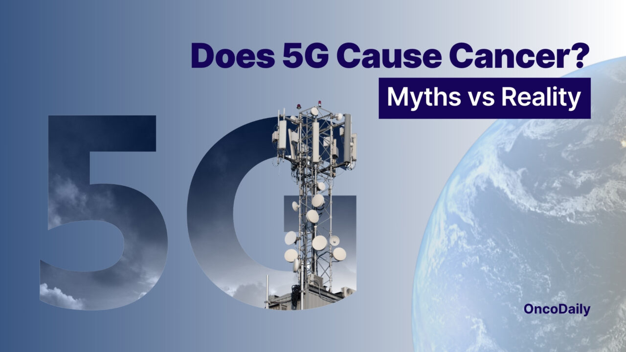 Does 5G Mobile Network Cause Cancer? Myths and Facts about 5G and Cancer