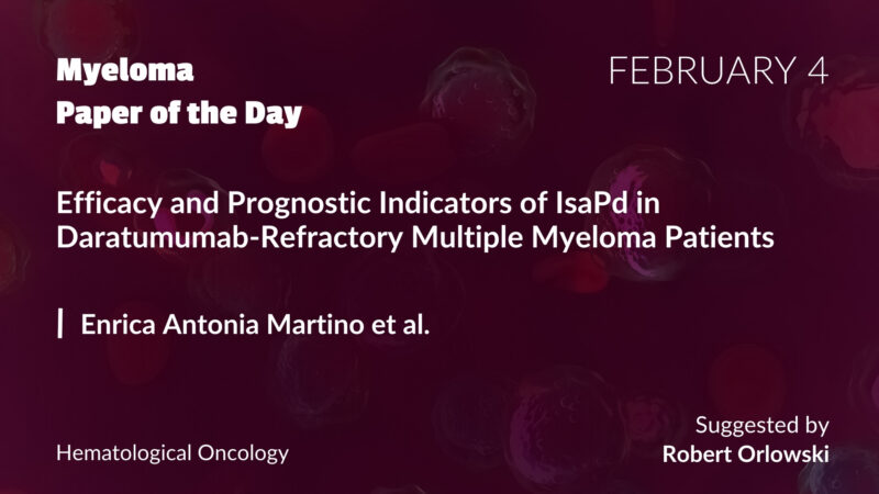 Myeloma Paper of the Day, February 4th, suggested by Robert Orlowski