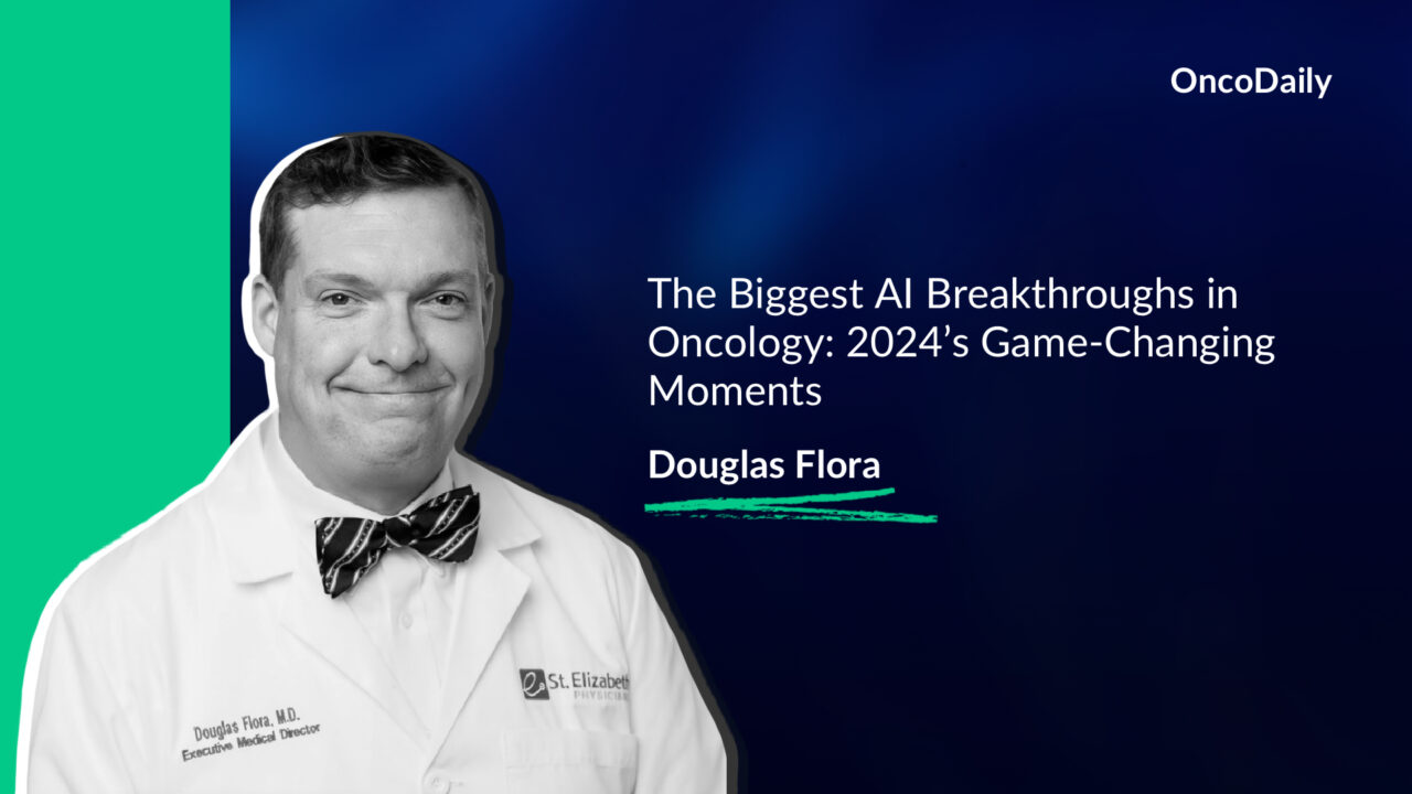 Douglas Flora: The Biggest AI Breakthroughs in Oncology – 2024’s Game-Changing Moments