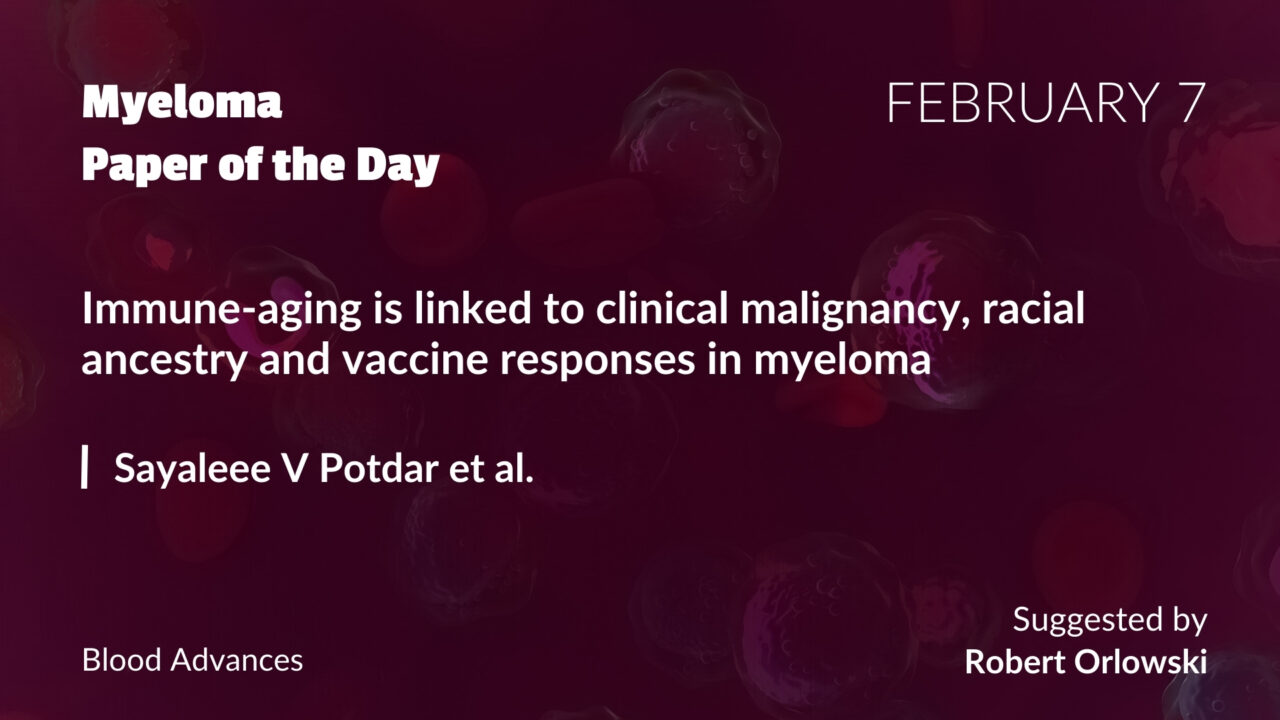 Myeloma Paper of the Day, February 7th, suggested by Robert Orlowski