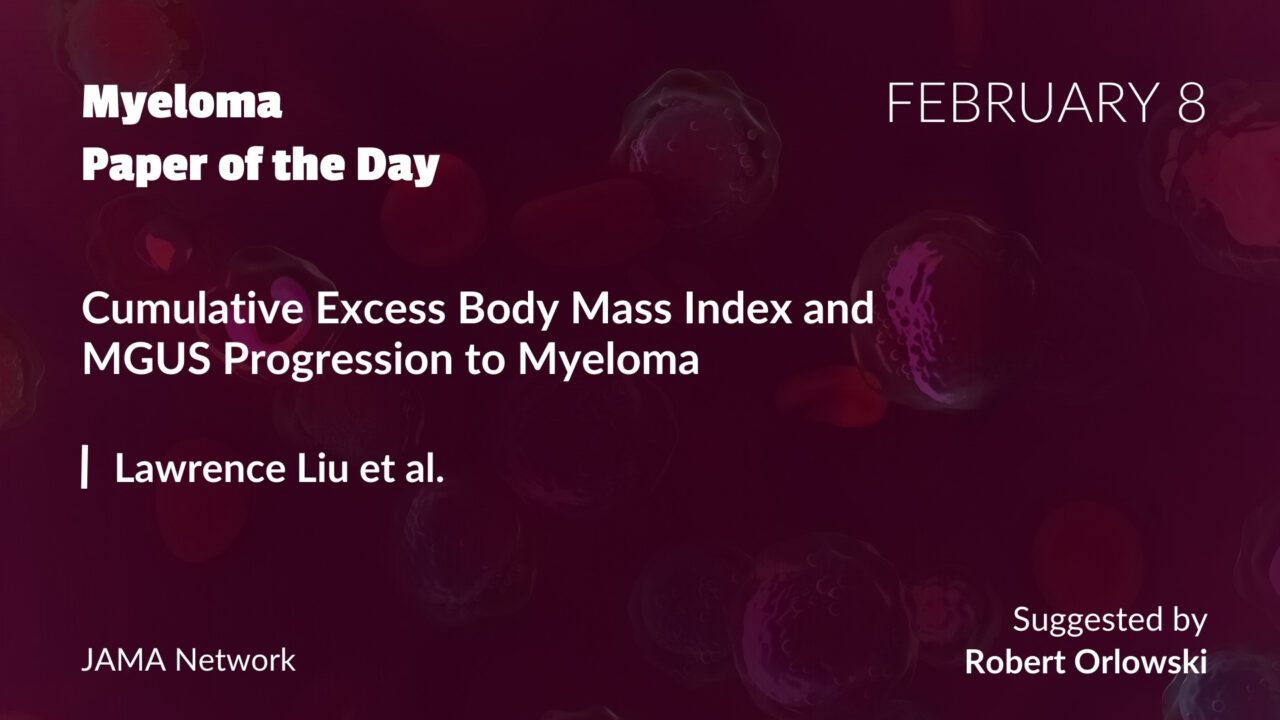 Myeloma Paper of the Day, February 8th, suggested by Robert Orlowski