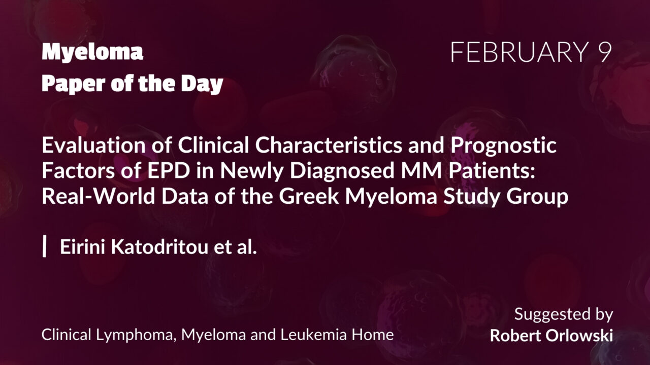 Myeloma Paper of the Day, February 9th, suggested by Robert Orlowski