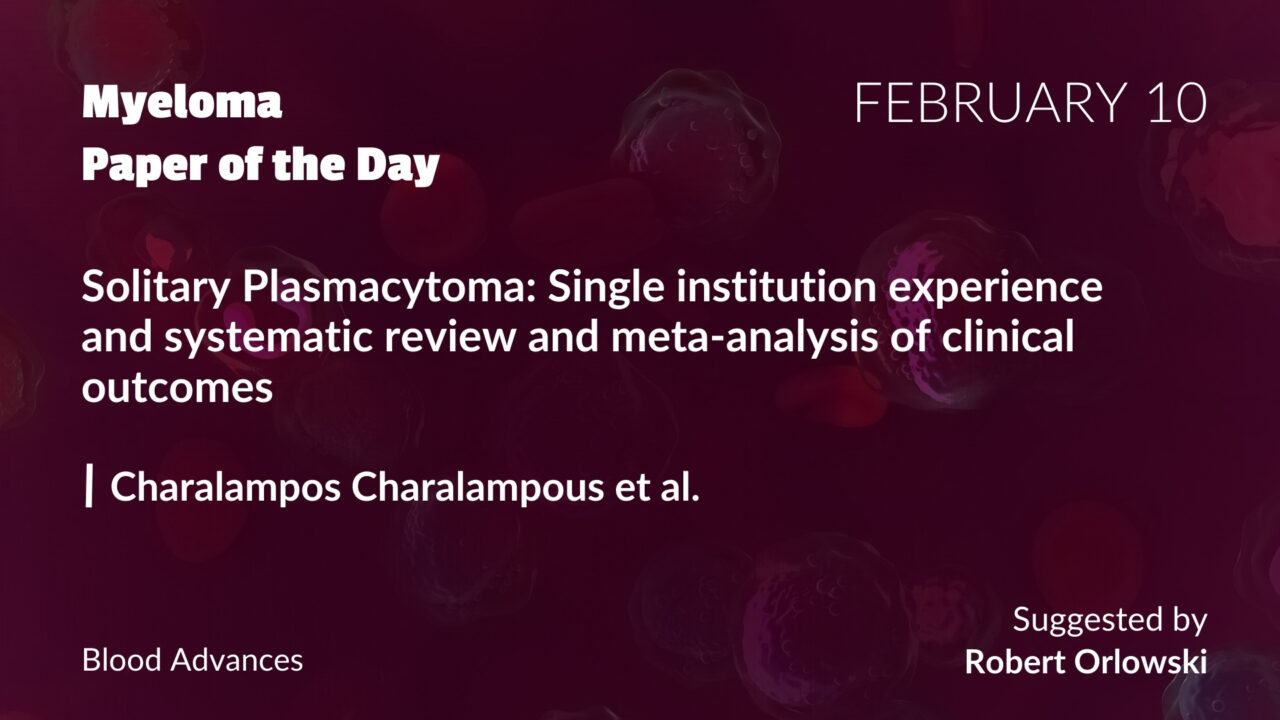 Myeloma Paper of the Day, February 10th, suggested by Robert Orlowski