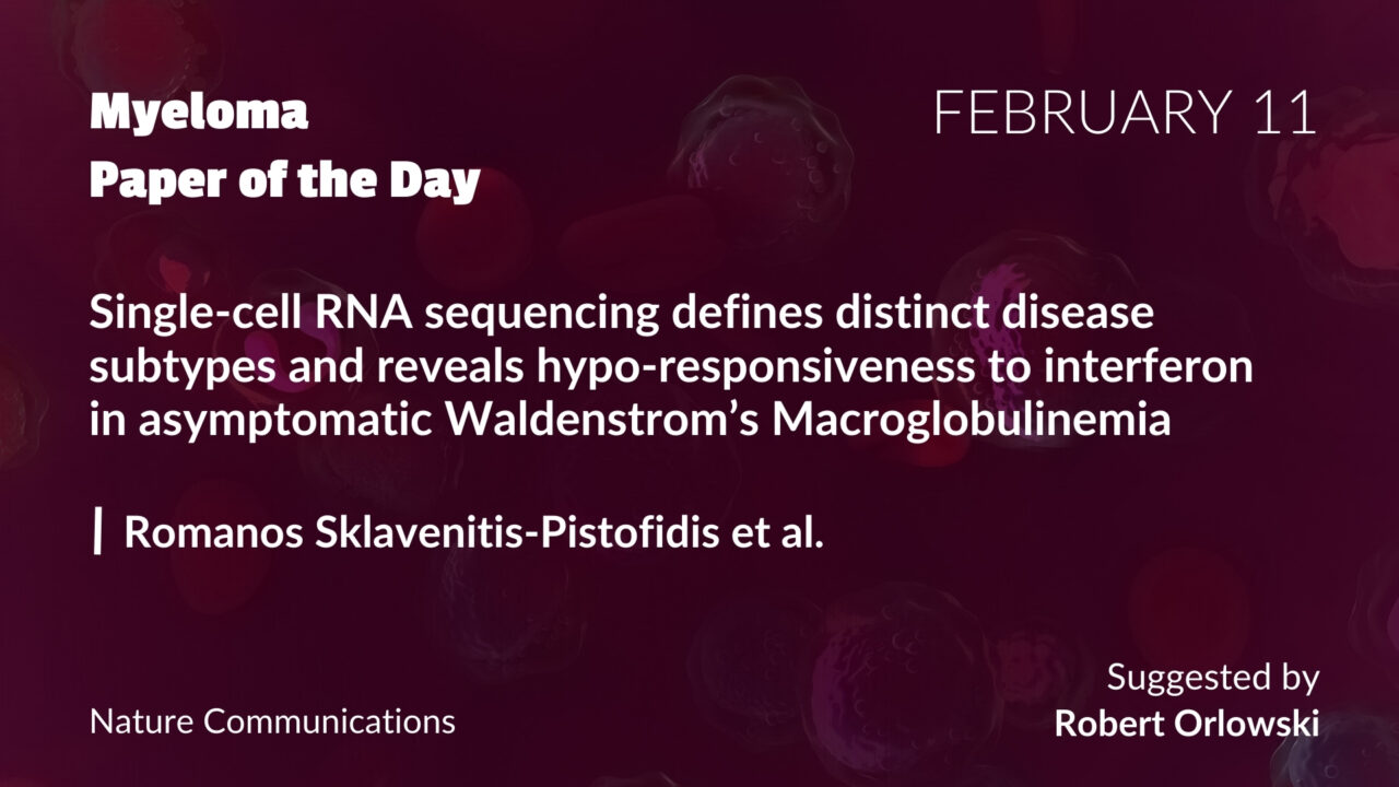 Myeloma Paper of the Day, February 11th, suggested by Robert Orlowski