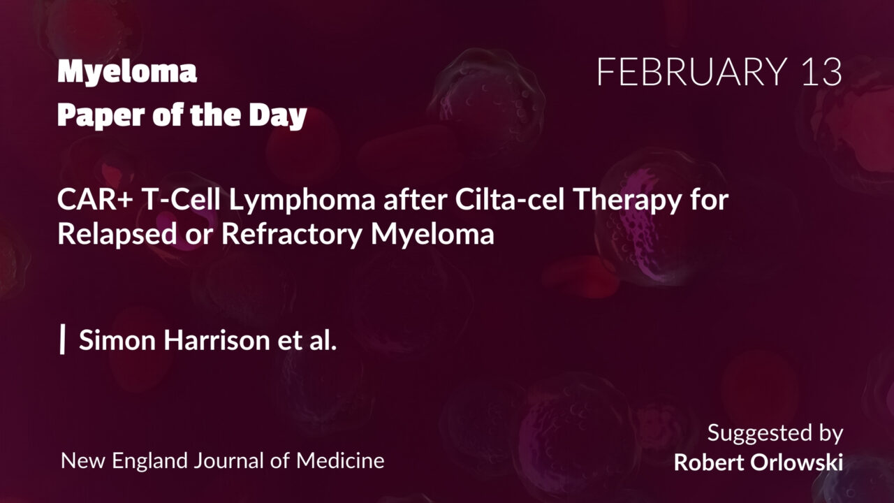 Myeloma Paper of the Day, February 12th, suggested by Robert Orlowski