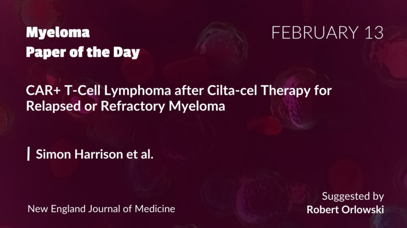 Myeloma Paper of the Day, February 12th, suggested by Robert Orlowski